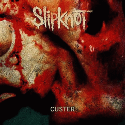 Slipknot (USA-1) : Custer